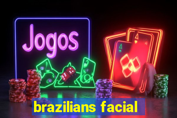 brazilians facial